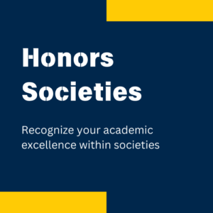 Honors Societies

Recognize your academic excellence within societies