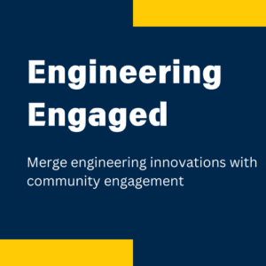 Engineering Engaged

Merge engineering innovations with community engagement